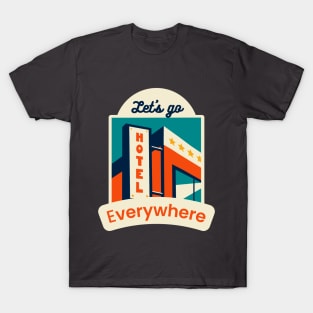 Let's go everywhere T-Shirt